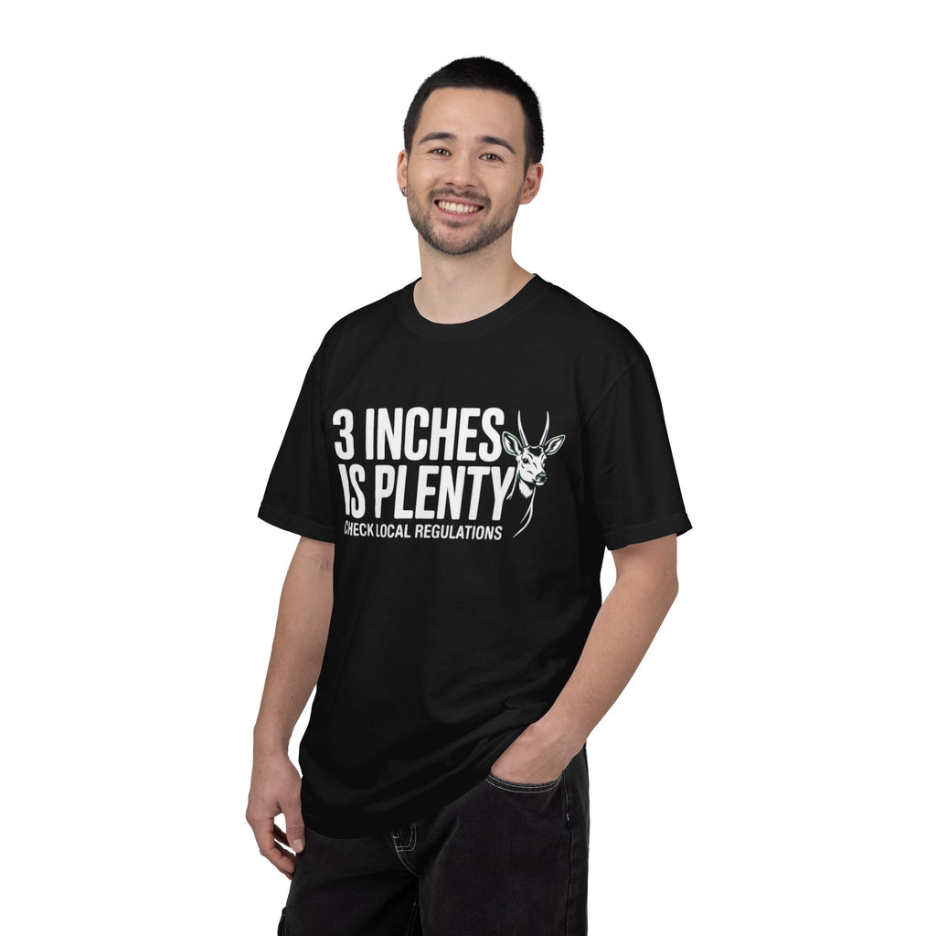 3 Inches Is Plenty | T-Shirt